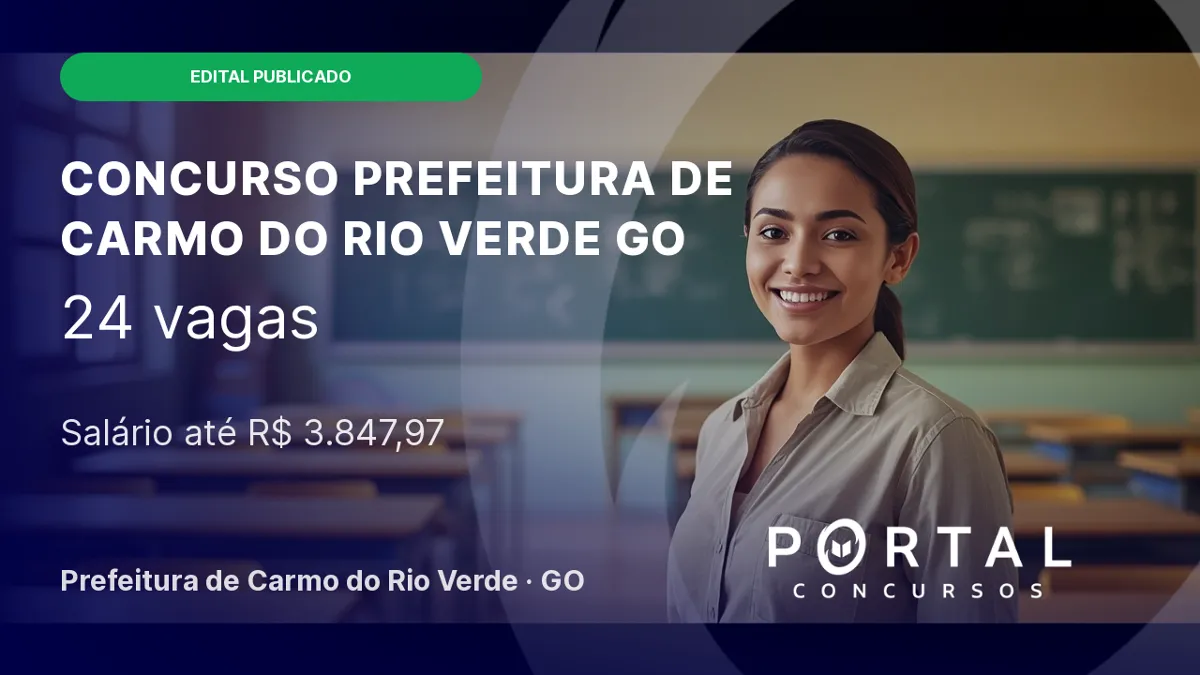 Concurso Prefeitura de Carmo do Rio Verde (GO): edital publicado! 24 vagas para a Educação