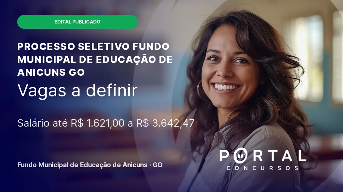 Processo Seletivo do Fundo Municipal de Educação de Anicuns/ GO