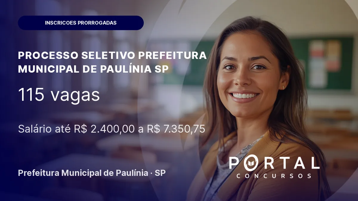 PSS Paulínia Educação: inscrições prorrogadas para 115 vagas, salários até R$ 7.350,75!