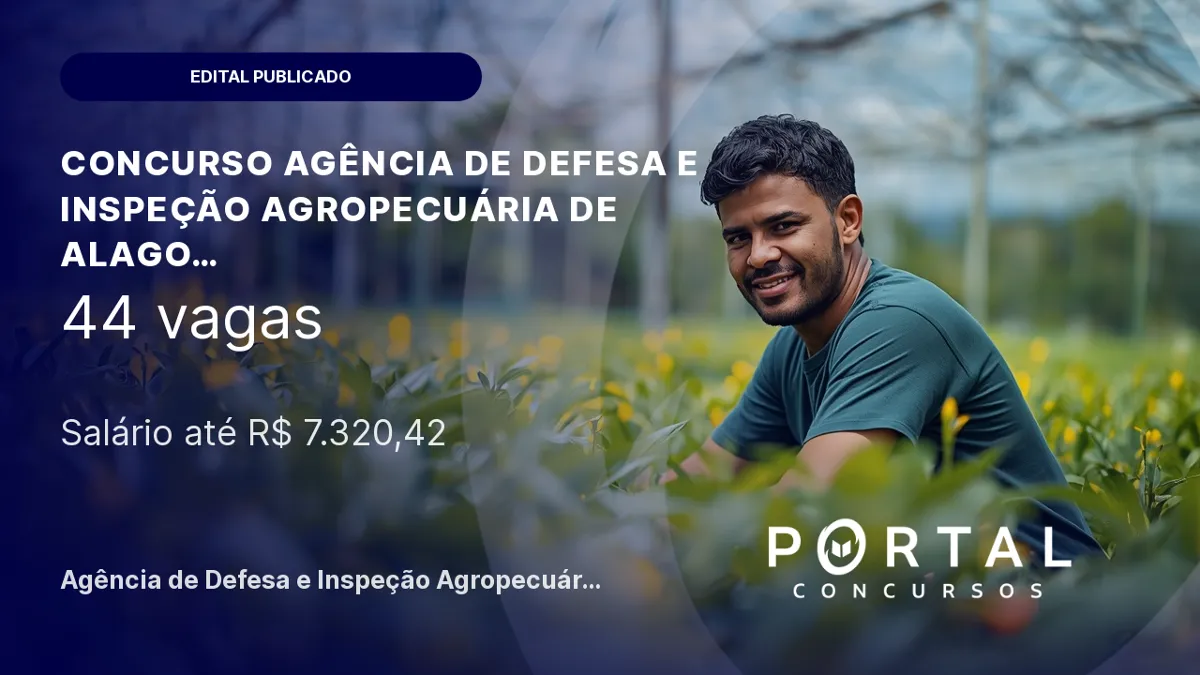 Concurso ADEAL: edital publicado com 44 vagas para fiscal, salários de R$7.320,42!