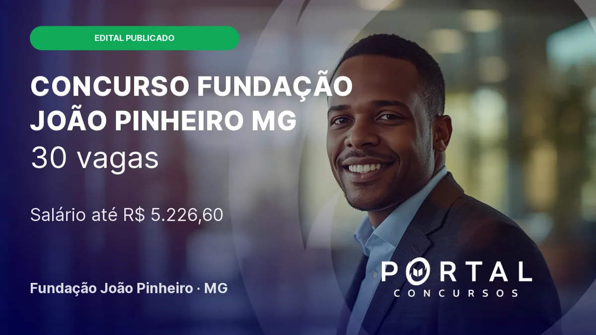 Concurso Fundação João Pinheiro MG: 30 vagas para Especialista