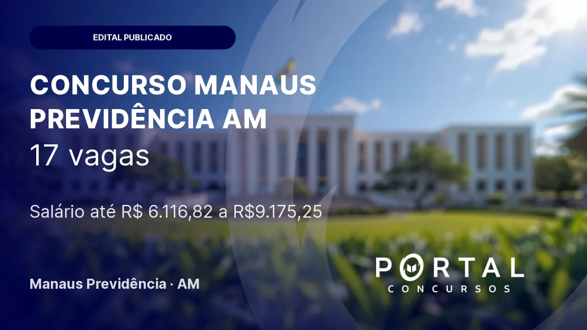 Concurso ManausPrev: edital publicado para técnico e analista