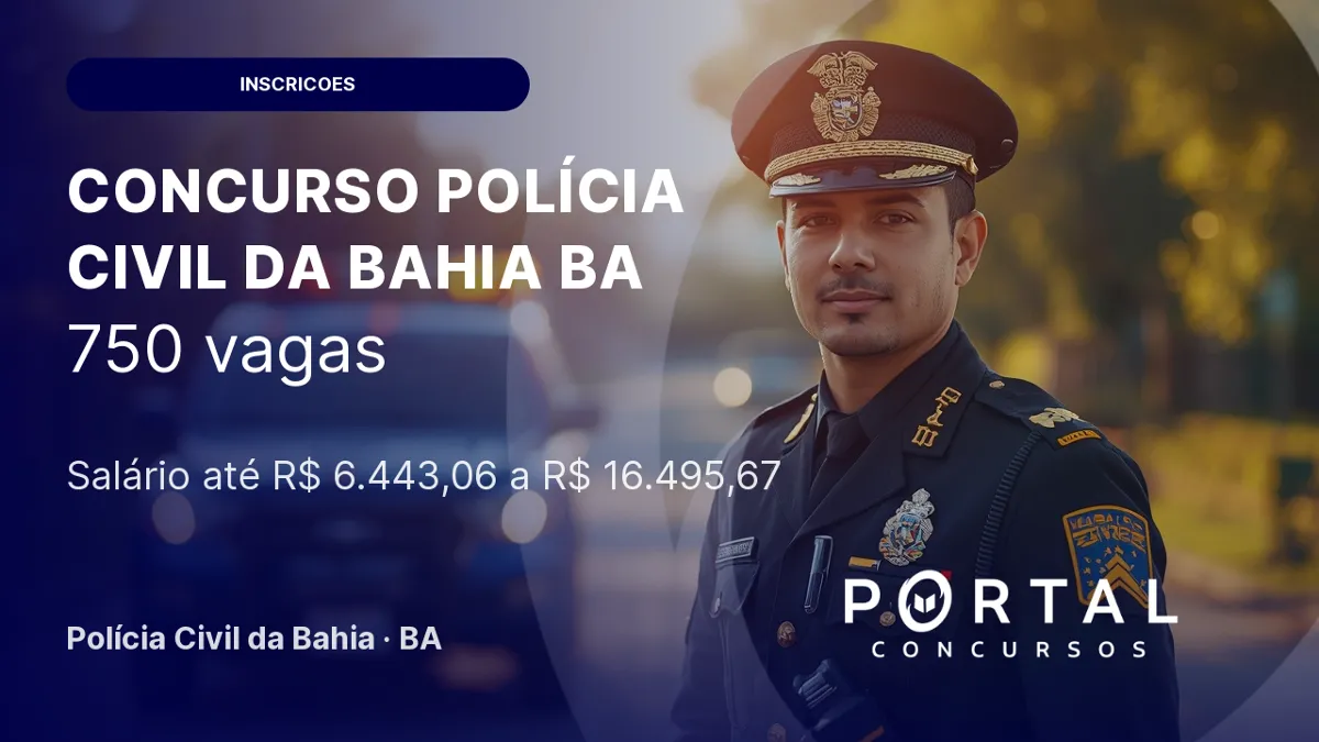 Concurso PC BA: inscrições abertas para 750 vagas