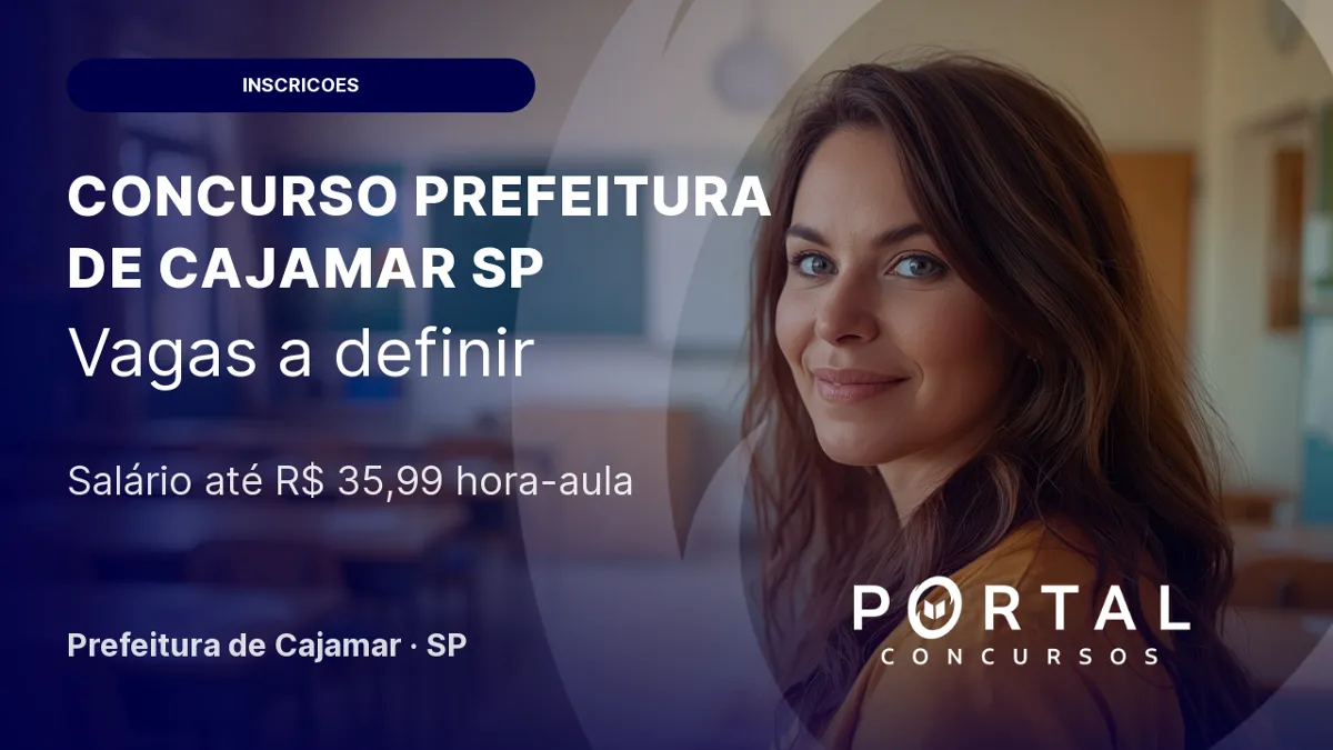 Inscrições abertas para certame da Educação da Prefeitura de Cajamar/ SP