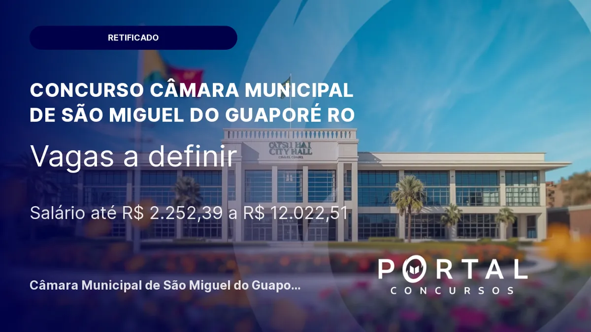 Câmara de São Miguel do Guaporé - RO retifica concurso