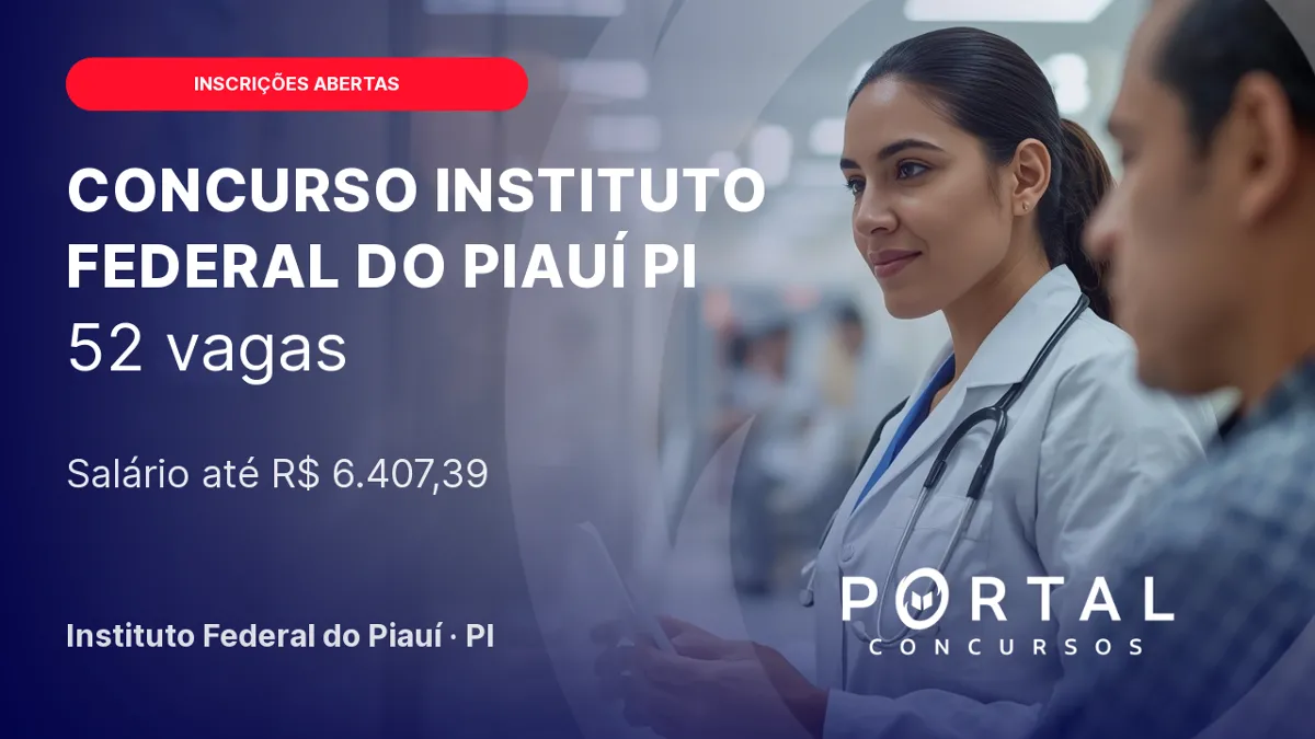 Concurso IFPI 2026: inscrições abertas para 52 vagas