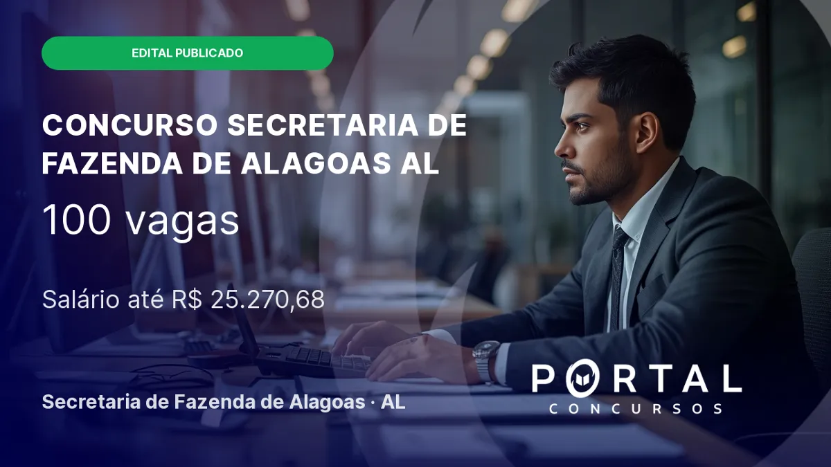 Concurso Sefaz/ AL: edital publicado oferta 100 vagas para auditor e salários de R$25 mil