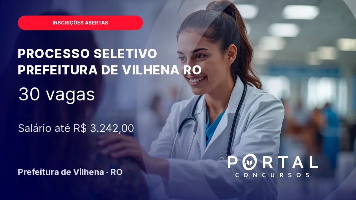 Processo Seletivo Prefeitura de Vilhena (RO) 2026: inscrições a partir de 31 de agosto