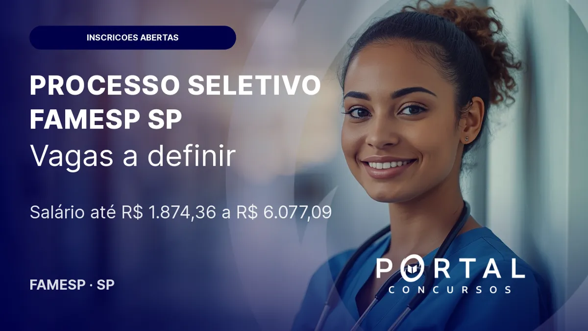 FAMESP abre processo seletivo com salários de até R$ 6 mil