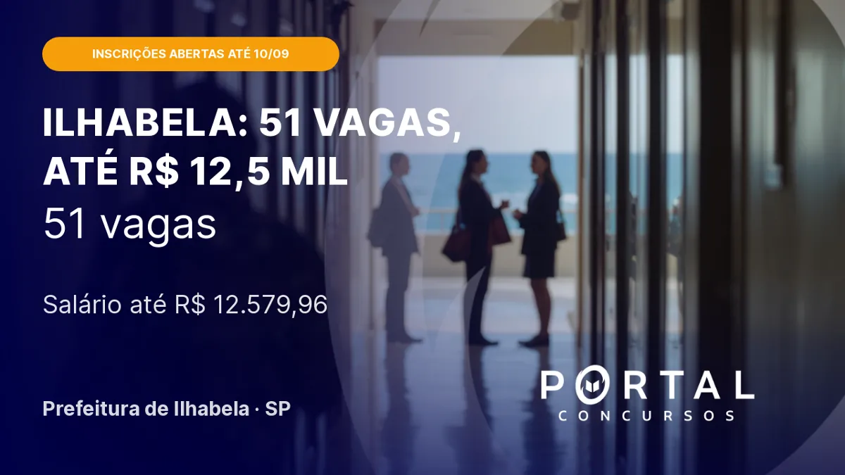 Concurso Ilhabela (SP) 2026: retificação exclui cargo, inscrições até 10/09