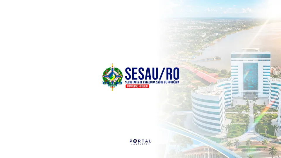Concurso SESAU RO: edital avança e deve ofertar 2.395 vagas para todos os níveis de escolaridade
