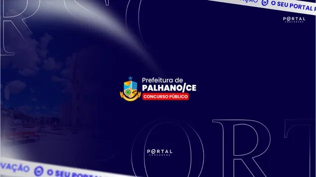 Concurso Palhano CE: três editais são publicados com 56 vagas imediatas e salários de até R$ 2,6 mil
