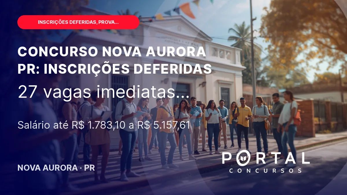 Concurso Nova Aurora PR: 27 vagas e inscrições deferidas