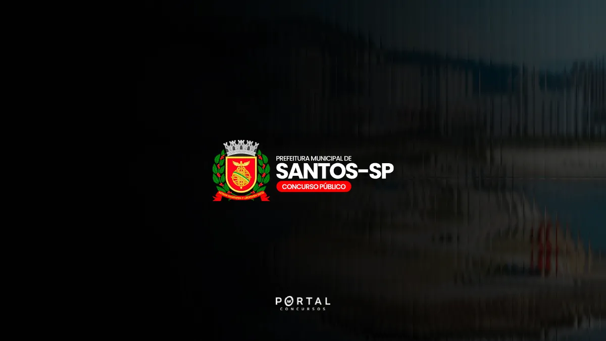 Concurso Prefeitura de Santos SP: município cria 402 vagas e confirma novos concursos públicos