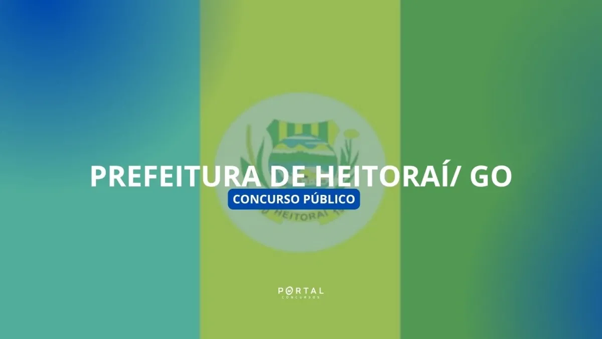 Concurso Prefeitura de Heitoraí (GO) 2026: edital publicado com 82 vagas, inscrições a partir de 20/09!