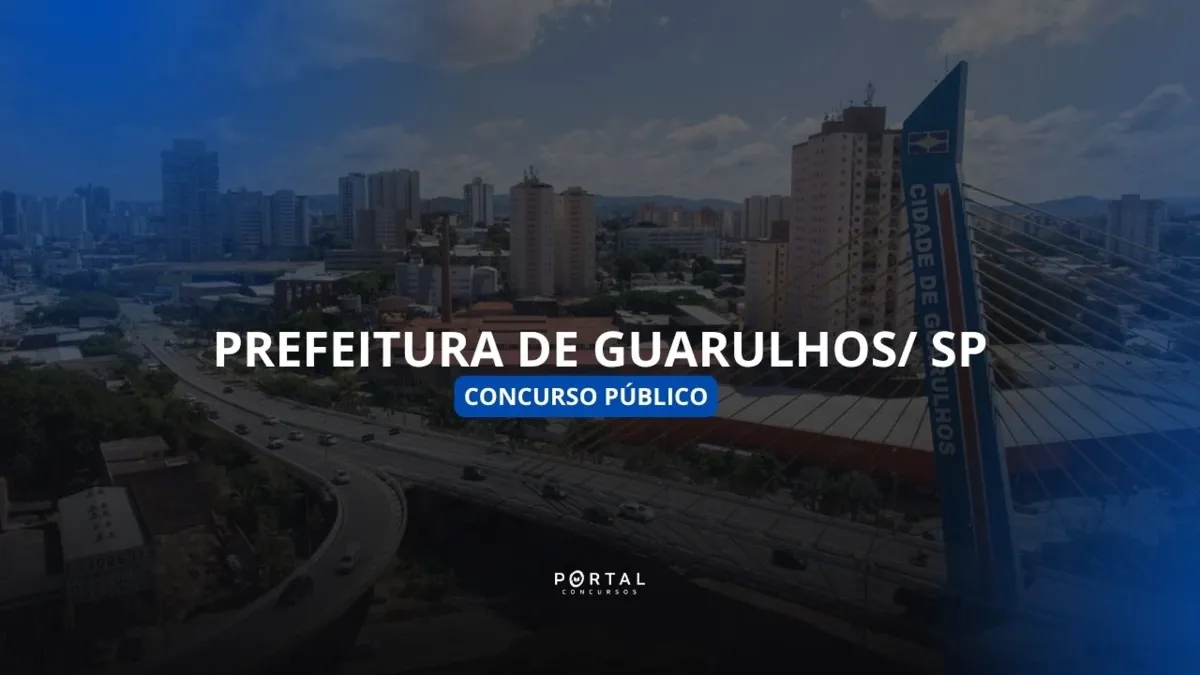 Concurso Prefeitura de Guarulhos 2026: 22 vagas abertas, inscrições até 17 de setembro!