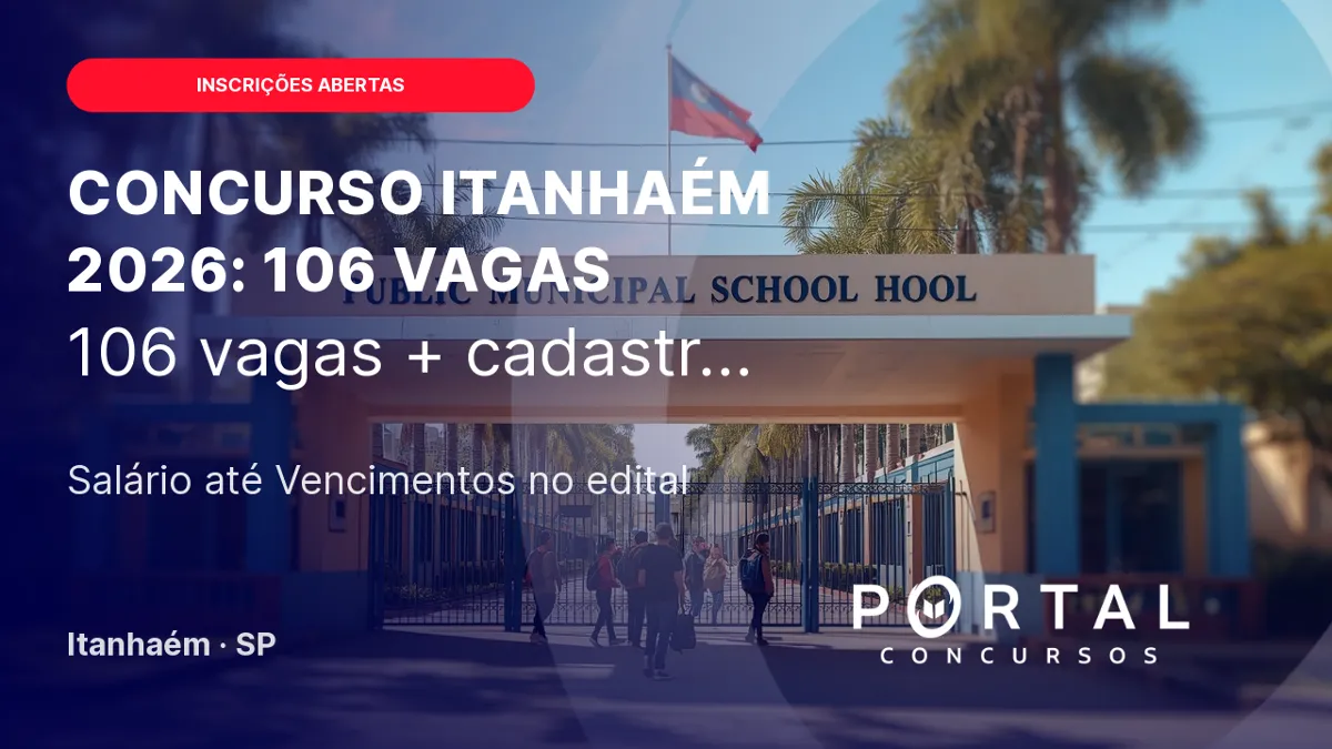 Concurso Prefeitura Itanhaém 2026: inscrições abertas para 106 vagas na Educação