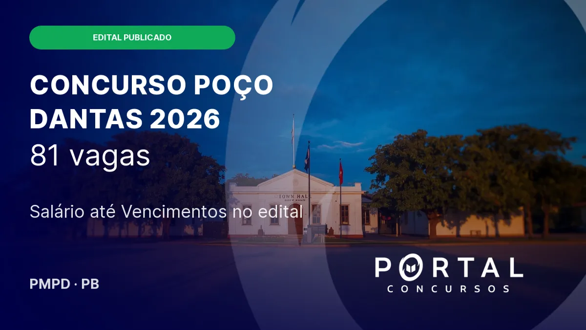 Concurso Prefeitura de Poço Dantas (PB) 2026: edital com 81 vagas, inscrições abertas!