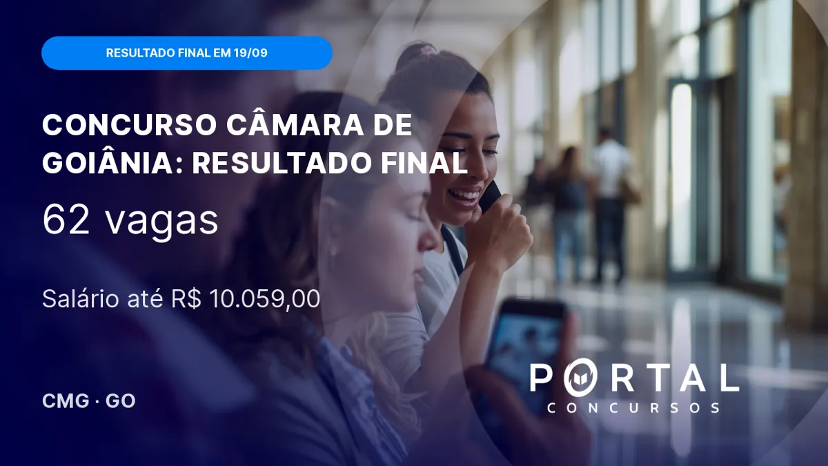 Concurso Câmara de Goiânia (GO): resultado final sairá em 19 de setembro!