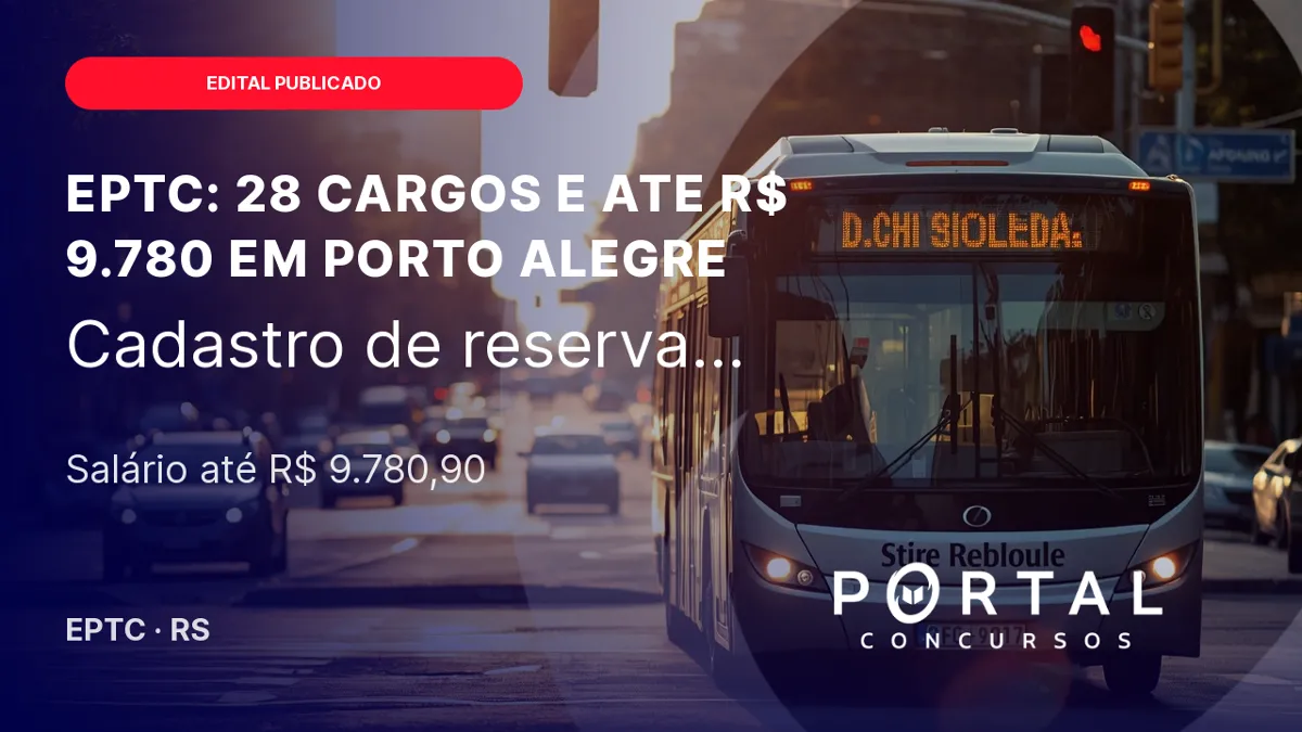 EPTC de Porto Alegre abre concurso com 28 cargos e salarios ate R$ 9.780