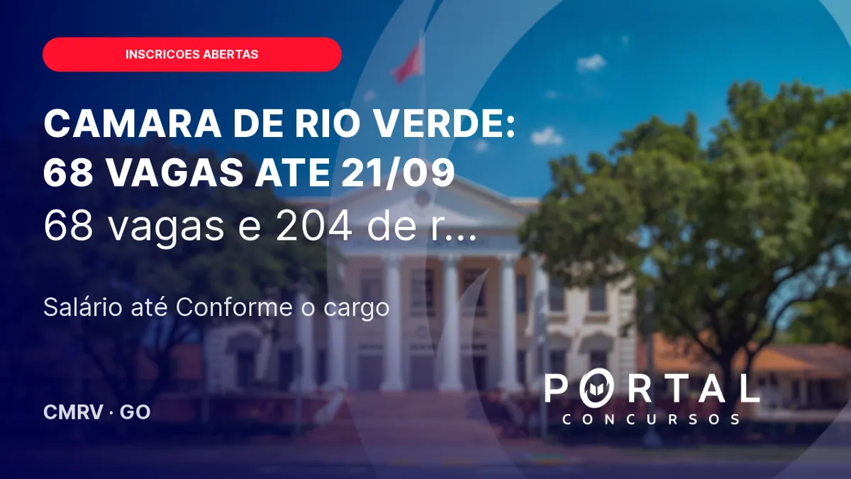 Camara de Rio Verde GO recebe inscricoes para 68 vagas ate 21 de setembro