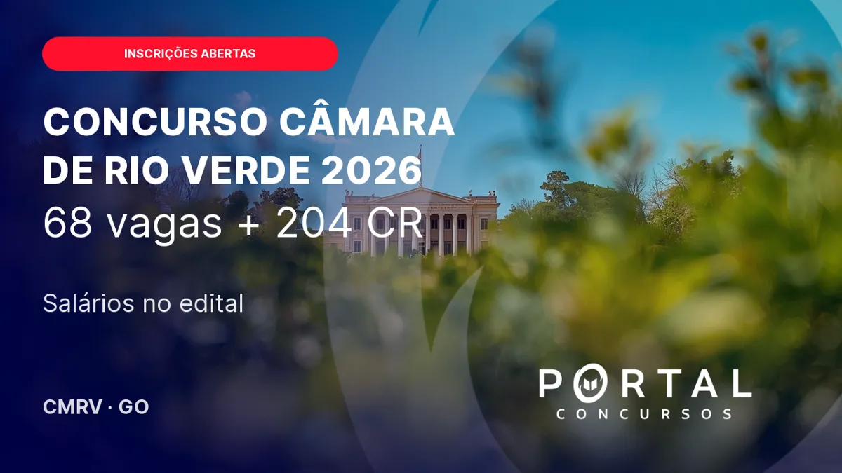 Concurso Rio Verde 2026: Camara tem 68 vagas e prazo ate 21/09