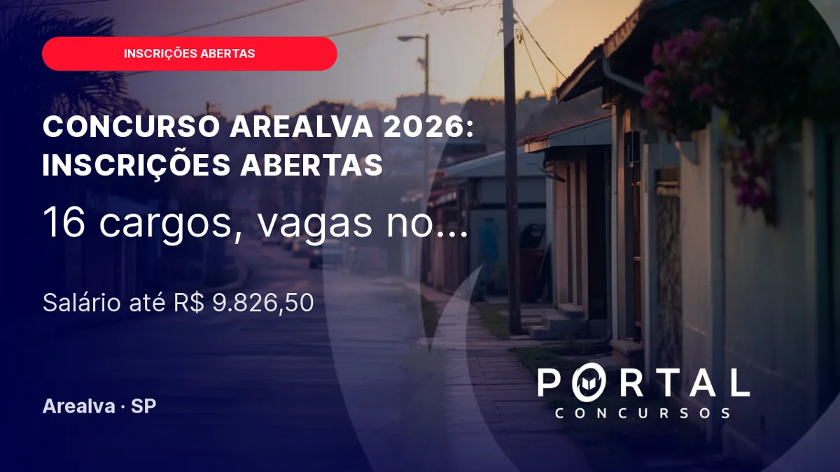 Concurso Prefeitura de Arealva 2026: inscrições abertas para 16 cargos