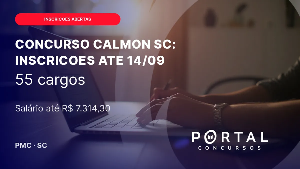 Concurso Calmon SC 2026: inscricoes vao ate 14 de setembro