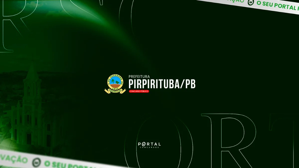 Concurso Prefeitura de Pirpirituba PB: edital publicado com 45 vagas e salários de até R$ 6 mil
