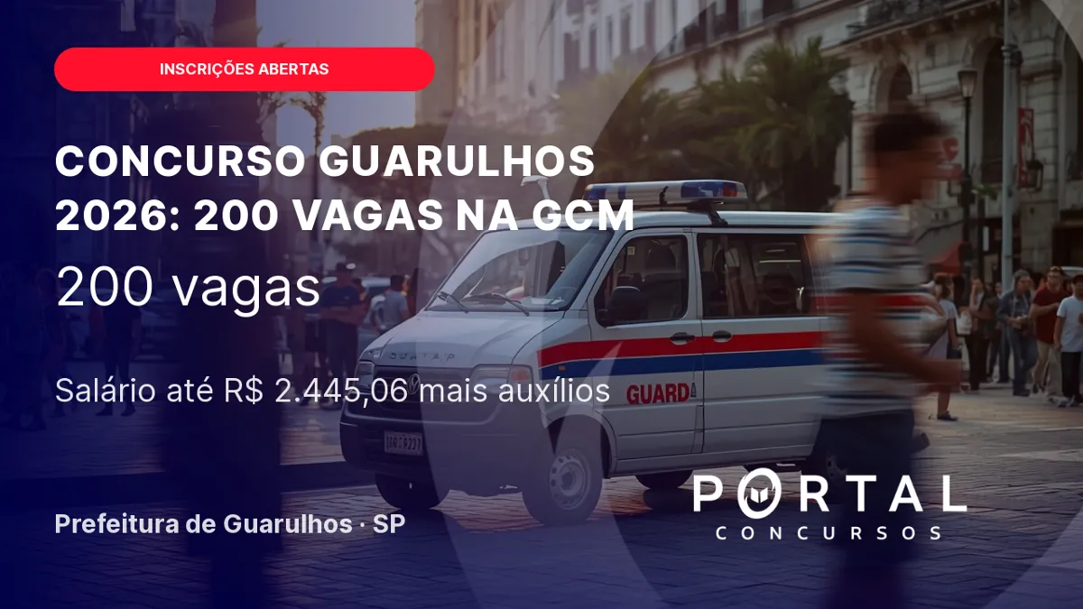 Concurso Guarulhos 2026: novo edital abre 200 vagas para guarda civil municipal