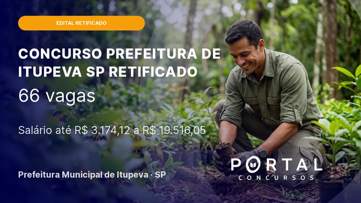 Concurso Prefeitura de Itupeva SP: retificação com inscrições prorrogadas até 23/07!