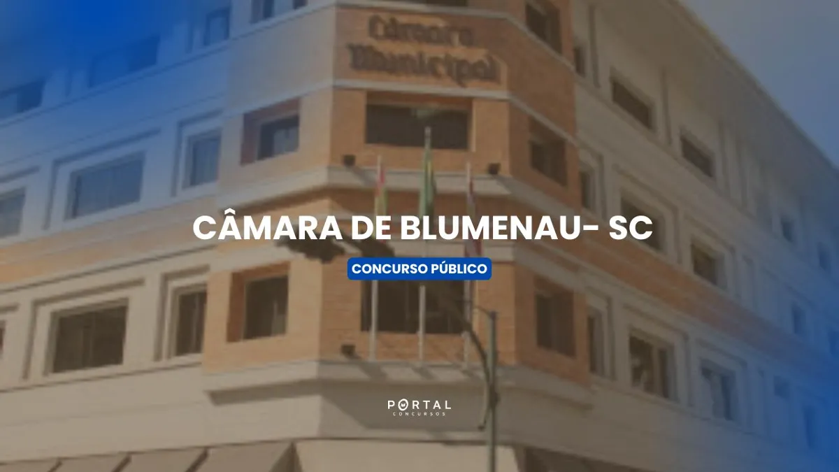 Concurso Câmara de Blumenau (SC): Edital Publicado com Salários de até R$ 9 Mil