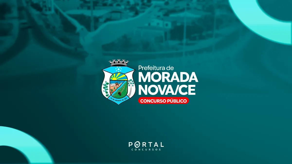 Concurso Morada Nova (CE) 2026: Edital de 2024 é retomado com 190 vagas