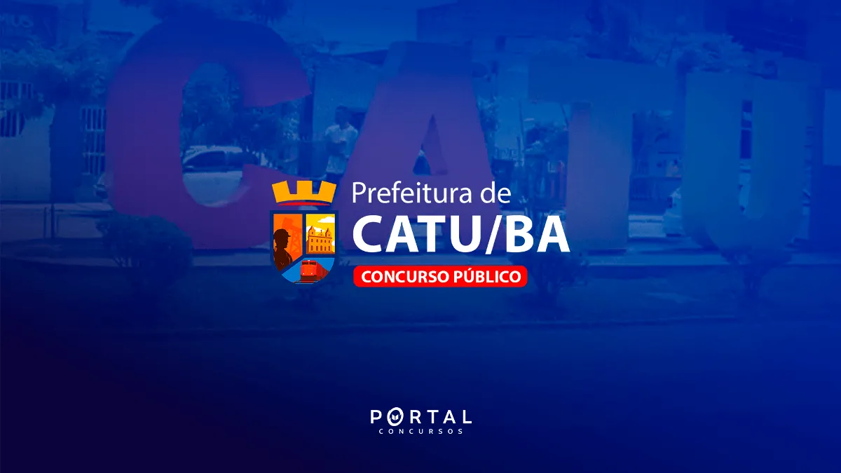 Concurso Prefeitura de Catu (BA): Licitação é aberta para escolha da banca organizadora