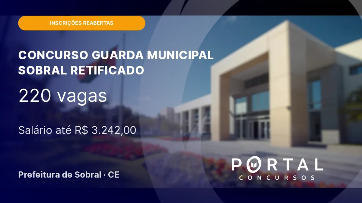 Concurso Guarda Municipal Sobral/ CE: provas em 18 de outubro! 