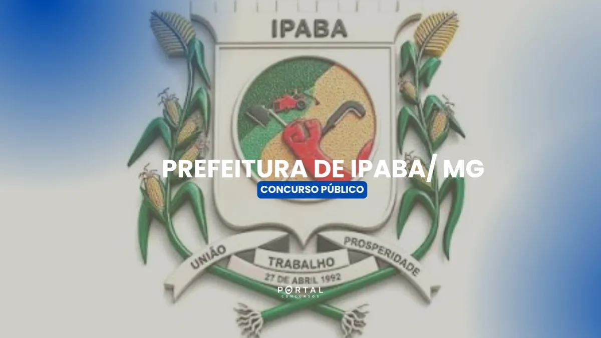 Concurso Prefeitura de Ipaba (MG) 2026: edital publicado! Inscrições a partir de 09 de setembro