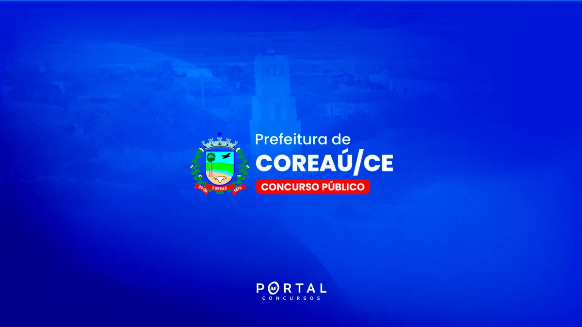Concurso Prefeitura de Coreaú (CE): Edital publicado com vagas para todos os níveis