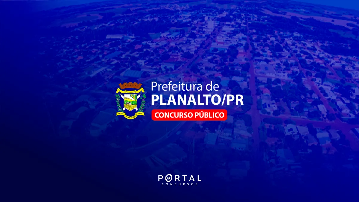 Concurso Prefeitura de Planalto (PR): Edital publicado com salários de até R$ 9,7 mil