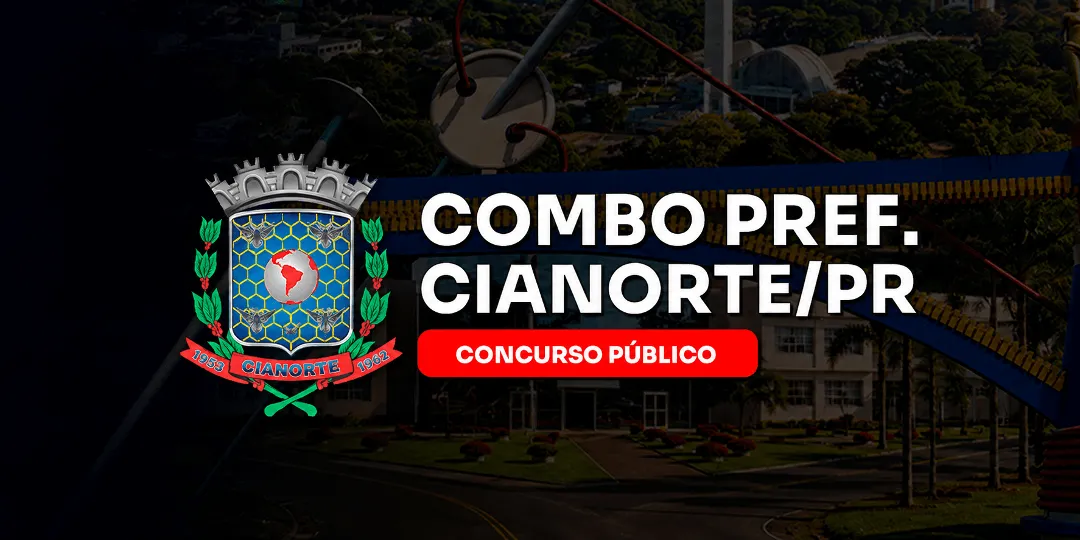 COMBO PREF. CIANORTE/PR (PÓS-EDITAL)
