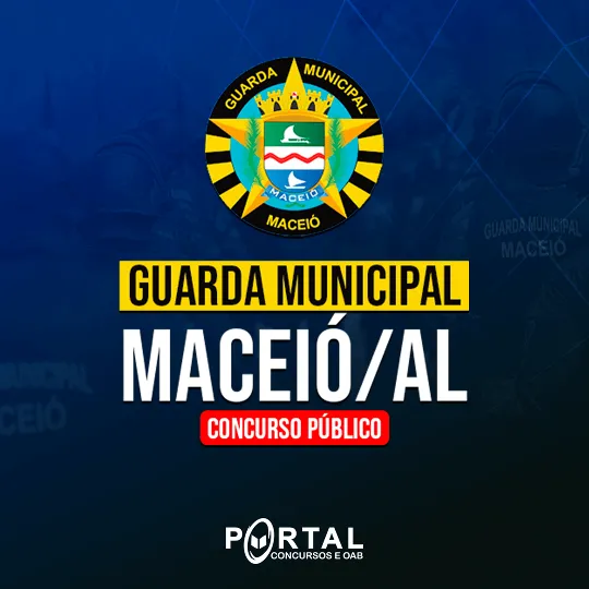 GUARDA CIVÍL MUNICIPAL (GCM)- MACEIÓ E POLÍCIA MILITAR (PM) - ALAGOAS (PÓS EDITAL)