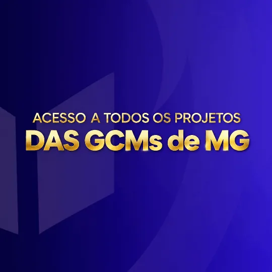 ACESSO A TODOS OS PROJETOS DAS GCMs de MG