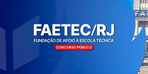 FAETEC - Fundação de Apoio à Escola Técnica - RJ