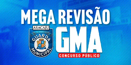 MEGA REVISÃO GUARDA MUNICIPAL DE ARACAJU 2026 -  - (Pós Edital)